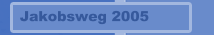 Jakobsweg 2005